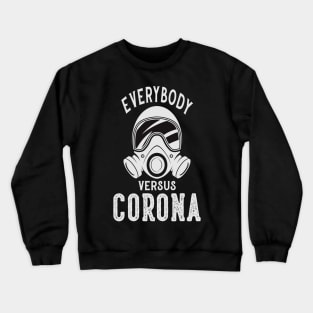 Everybody vs corona Crewneck Sweatshirt